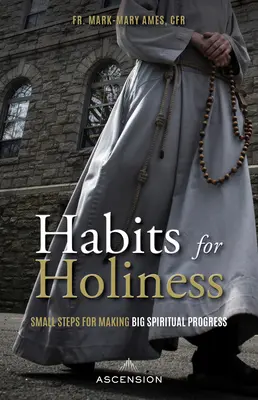 Les habitudes de la sainteté - Habits for Holiness