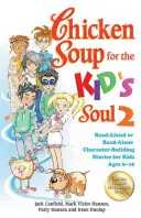 Soupe de poulet pour l'âme des enfants 2 : Histoires de construction de caractère pour les enfants de 6 à 10 ans à lire à haute voix ou seuls - Chicken Soup for the Kid's Soul 2: Read-Aloud or Read-Alone Character-Building Stories for Kids Ages 6-10