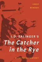 J. L'Attrape-cœurs de Salinger : une histoire culturelle - J. D. Salinger's The Catcher in the Rye: A Cultural History