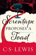 Screwtape propose un toast - Screwtape Proposes a Toast