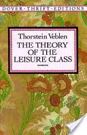 La théorie de la classe de loisir - The Theory of the Leisure Class