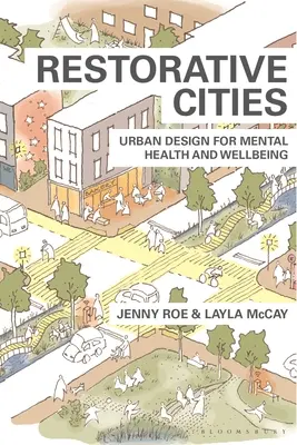 Villes réparatrices : L'aménagement urbain au service de la santé mentale et du bien-être - Restorative Cities: Urban Design for Mental Health and Wellbeing