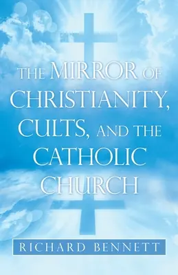 Le miroir du christianisme, des sectes et de l'Église catholique - The Mirror of Christianity, Cults, and the Catholic Church