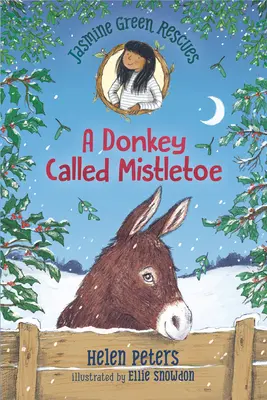 Jasmine Green Rescues : Un âne appelé Gui - Jasmine Green Rescues: A Donkey Called Mistletoe