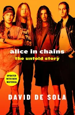 Alice in Chains : L'histoire inédite - Alice in Chains: The Untold Story