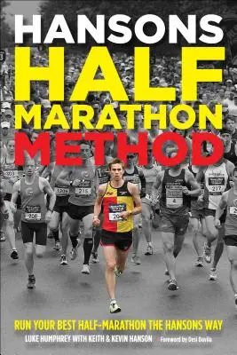 La méthode Hansons pour le semi-marathon : Courir votre meilleur semi-marathon à la manière des Hansons - Hansons Half-Marathon Method: Run Your Best Half-Marathon the Hansons Way