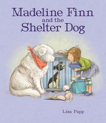 Madeline Finn et le chien de refuge - Madeline Finn and the Shelter Dog