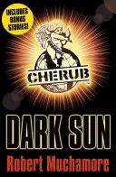 CHERUB : Dark Sun et autres histoires - CHERUB: Dark Sun and other stories