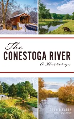 La rivière Conestoga : Une histoire - Conestoga River: A History