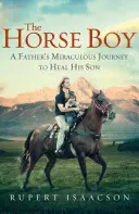 Horse Boy - Le voyage miraculeux d'un père pour guérir son fils - Horse Boy - A Father's Miraculous Journey to Heal His Son