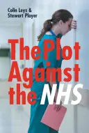 Le complot contre le NHS - The Plot Against the NHS