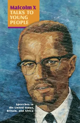 Malcolm X parle aux jeunes (Livre) - Malcolm X Talks to Young People (Book)