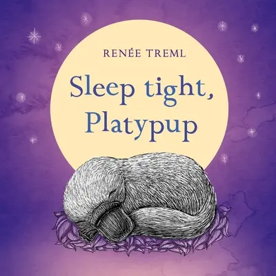Dors bien, Platypup - Sleep Tight, Platypup