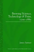 Science brassicole, technologie et impression, 1700-1880 - Brewing Science, Technology and Print, 1700-1880