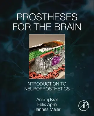 Prothèses pour le cerveau : Introduction aux neuroprothèses - Prostheses for the Brain: Introduction to Neuroprosthetics