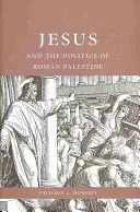 Jésus et la politique de la Palestine romaine - Jesus and the Politics of Roman Palestine