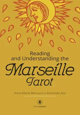 Lire et comprendre le Tarot de Marseille - Reading and Understanding the Marseille Tarot