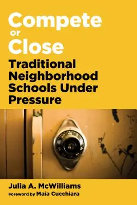 Concurrence ou fermeture : Les écoles traditionnelles de quartier sous pression - Compete or Close: Traditional Neighborhood Schools Under Pressure