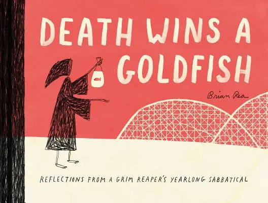 La mort gagne un poisson rouge : Reflections from a Grim Reaper's Yearlong Sabbatical (Satire Book, Work Life Balance Book) - Death Wins a Goldfish: Reflections from a Grim Reaper's Yearlong Sabbatical (Satire Book, Work Life Balance Book)