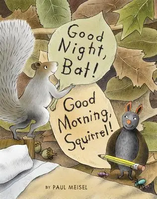 Bonne nuit, chauve-souris ! Bonjour, écureuil ! - Good Night, Bat! Good Morning, Squirrel!