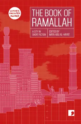 Le livre de Ramallah : Une ville en courts récits - The Book of Ramallah: A City in Short Fiction