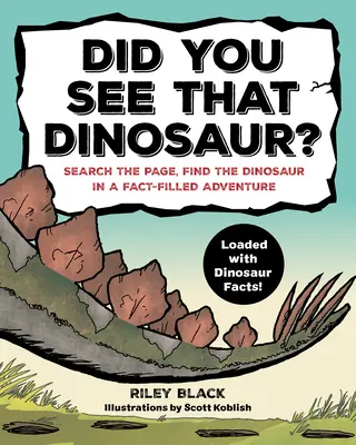 Avez-vous vu ce dinosaure ? Cherchez la page, trouvez le dinosaure dans une aventure pleine de faits. - Did You See That Dinosaur?: Search the Page, Find the Dinosaur in a Fact-Filled Adventure