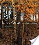 Eliot Porter : Dans le domaine de la nature - Eliot Porter: In the Realm of Nature