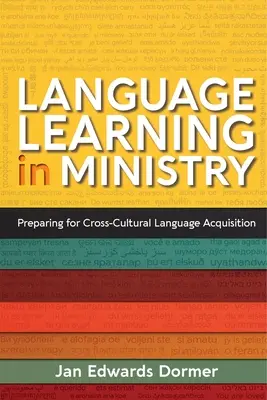 L'apprentissage des langues dans le ministère : Se préparer à l'acquisition d'une langue interculturelle - Language Learning in Ministry: Preparing for Cross-Cultural Language Acquisition