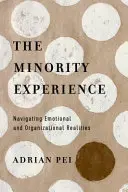 L'expérience des minorités : Naviguer dans les réalités émotionnelles et organisationnelles - The Minority Experience: Navigating Emotional and Organizational Realities