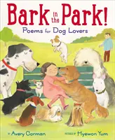 Bark in the Park ! Poèmes pour les amoureux des chiens - Bark in the Park!: Poems for Dog Lovers