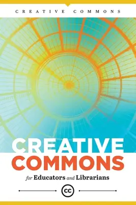 Creative Commons pour les éducateurs et les bibliothécaires - Creative Commons for Educators and Librarians