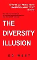 Diversity Illusion - How Immigration Broke Britain and How to Solve it (L'illusion de la diversité - Comment l'immigration a brisé la Grande-Bretagne et comment y remédier) - Diversity Illusion - How Immigration Broke Britain and How to Solve it