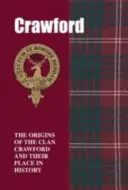 Crawford - Les origines du clan Crawford et leur place dans l'histoire - Crawford - The Origins of the Clan Crawford and Their Place in History