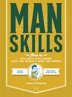 Manskills : Comment relever les défis de la vie, sauver le monde et impressionner la foule - Édition mise à jour - Guide de préparation à la vie de l'homme - Manskills: How to Ace Life's Challenges, Save the World, and Wow the Crowd - Updated Edition - Man's Prep Guide for Life