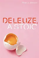 Deleuze, un stoïcien - Deleuze, a Stoic