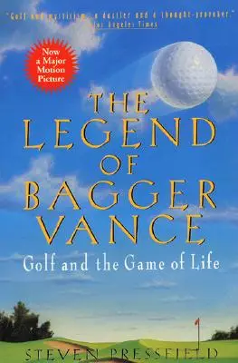 La légende de Bagger Vance : Un roman sur le golf et le jeu de la vie - The Legend of Bagger Vance: A Novel of Golf and the Game of Life