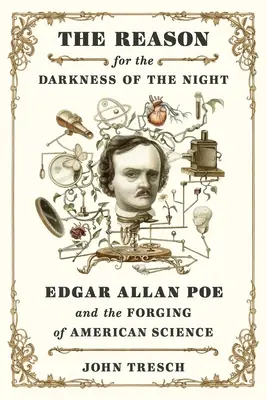 La raison de l'obscurité de la nuit : Edgar Allan Poe et la forge de la science américaine - The Reason for the Darkness of the Night: Edgar Allan Poe and the Forging of American Science