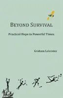 Au-delà de la survie - L'espoir pratique en temps de crise - Beyond Survival - Practical Hope in Powerful Times