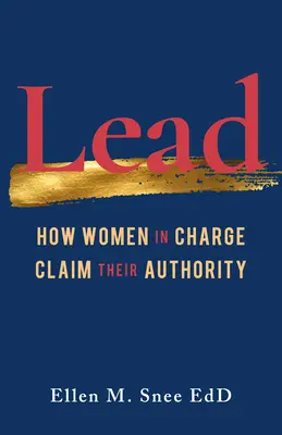 Lead : Comment les femmes en charge revendiquent leur autorité - Lead: How Women in Charge Claim Their Authority
