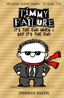 Timmy Failure : C'est la fin quand je dis que c'est la fin - Timmy Failure: It's the End When I Say It's the End