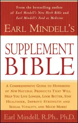 La Bible des suppléments d'Earl Mindell - Earl Mindell's Supplement Bible