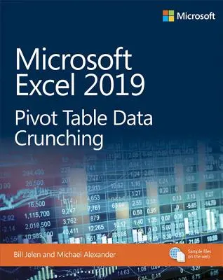 Microsoft Excel 2019 : les tableaux croisés dynamiques et l'analyse des données - Microsoft Excel 2019 Pivot Table Data Crunching