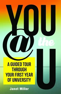 Vous @ l'université : une visite guidée de votre première année d'université - You @ the U: A Guided Tour Through Your First-Year of University