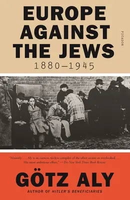 L'Europe contre les Juifs, 1880-1945 - Europe Against the Jews, 1880-1945