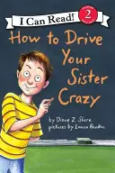 Comment rendre votre sœur folle - How to Drive Your Sister Crazy