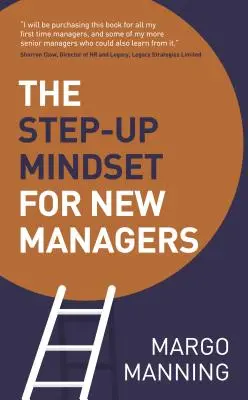 L'état d'esprit des nouveaux managers - The Step-Up Mindset for New Managers