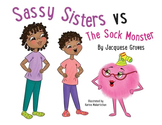 Les sœurs insolentes contre le monstre des chaussettes - Sassy Sisters vs The Sock Monster