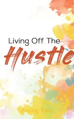 Vivre de l'arnaque - Living Off The Hustle