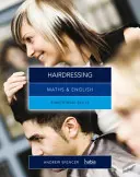 Maths et anglais pour la coiffure - compétences fonctionnelles (Spencer Andrew (enseigne l'enseignement secondaire en Nouvelle-Galles du Sud et en Australie-Méridionale.)) - Maths & English for Hairdressing - Functional Skills (Spencer Andrew (teaches secondary education in New South Wales and South Australia.))