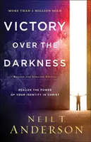 Victoire sur les ténèbres : Réalisez la puissance de votre identité en Christ - Victory Over the Darkness: Realize the Power of Your Identity in Christ